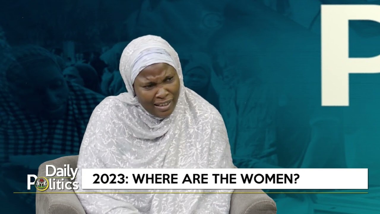 DAILY POLITICS: 2023 – Where Are The Women? | With Hon. Zainab A. Ibrahim (APC Stalwart)