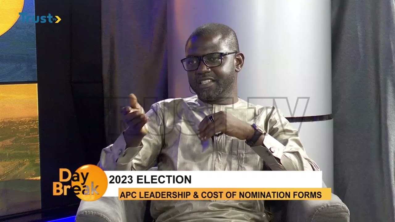 DAYBREAK: 2023 Election; APC Leadership And Cost Of Nomination Forms