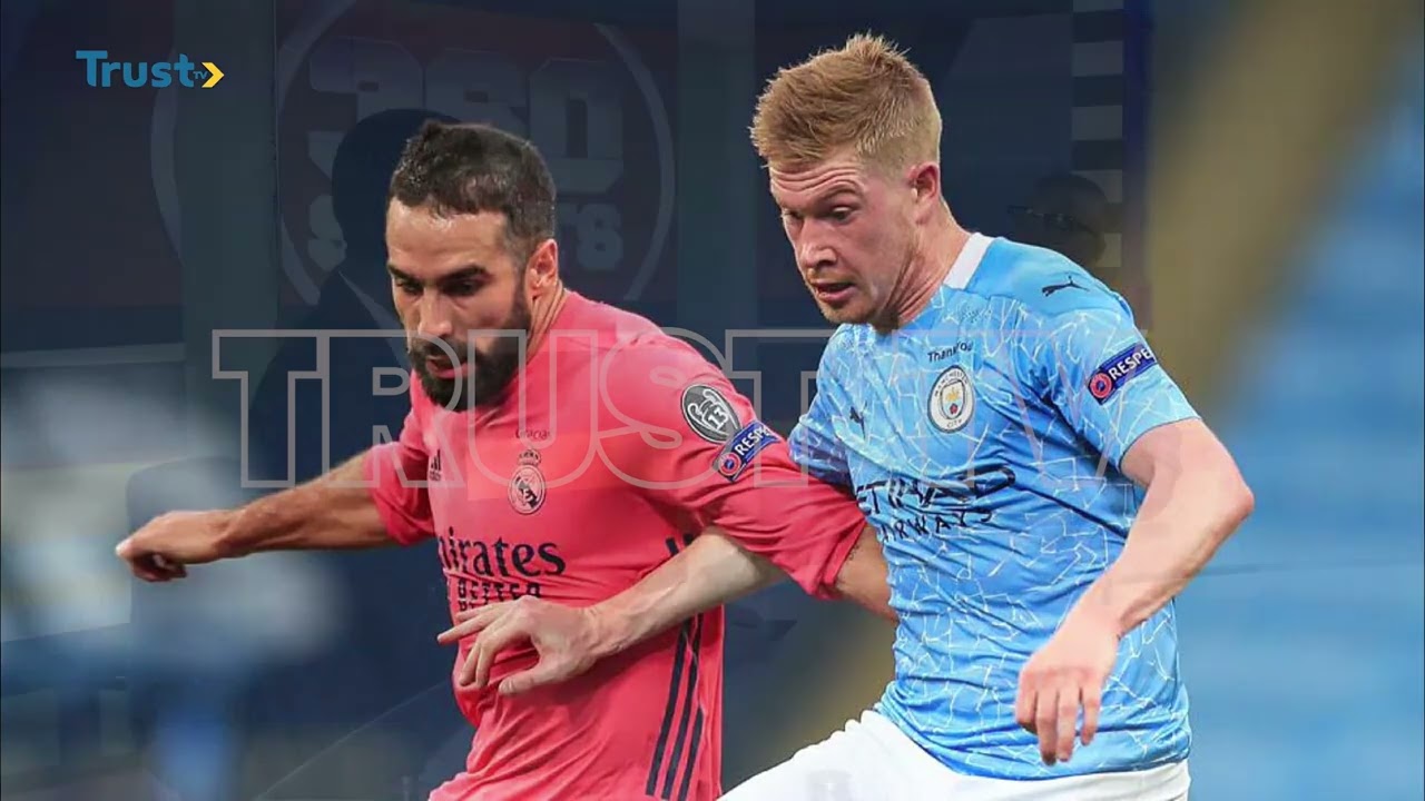 360 SPORTS: Mancity Host Real Madrid At Etihad And More