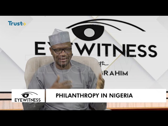 EYEWITNESS EPISODE 1: PHILANTHROPY IN NIGERIA