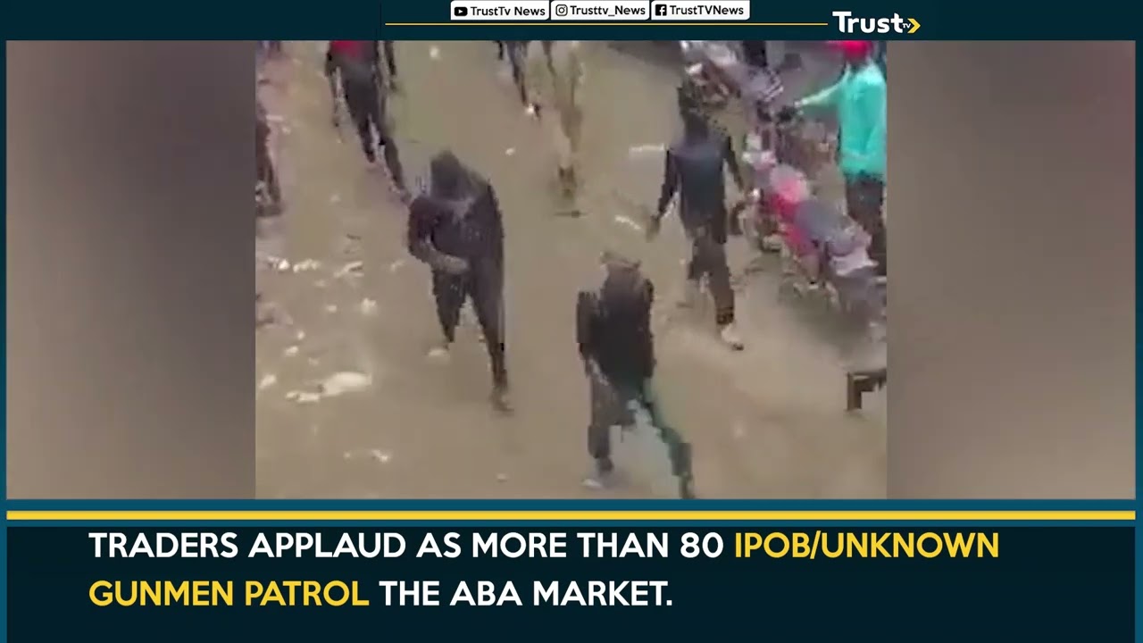 Traders Applaud As More Than 80 IPOB UNKNOWN Gunmen Patrol The Aba Market