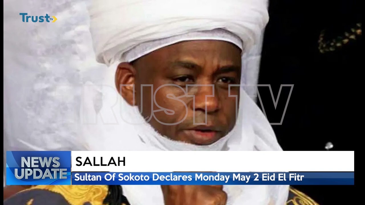 SALLAH: Sultan Of Sokoto Declares Monday May 2nd Eid El Fitr