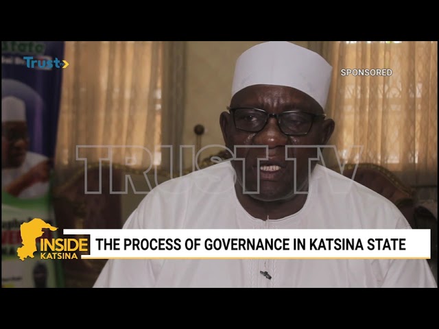 INSIDE KATSINA EPISODE 6: The Process Of Governance In Katsina State