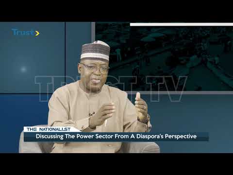 THE NATIONALIST: EPISODE 7: Discussing The Power Sector From A Diapora’s Perspective