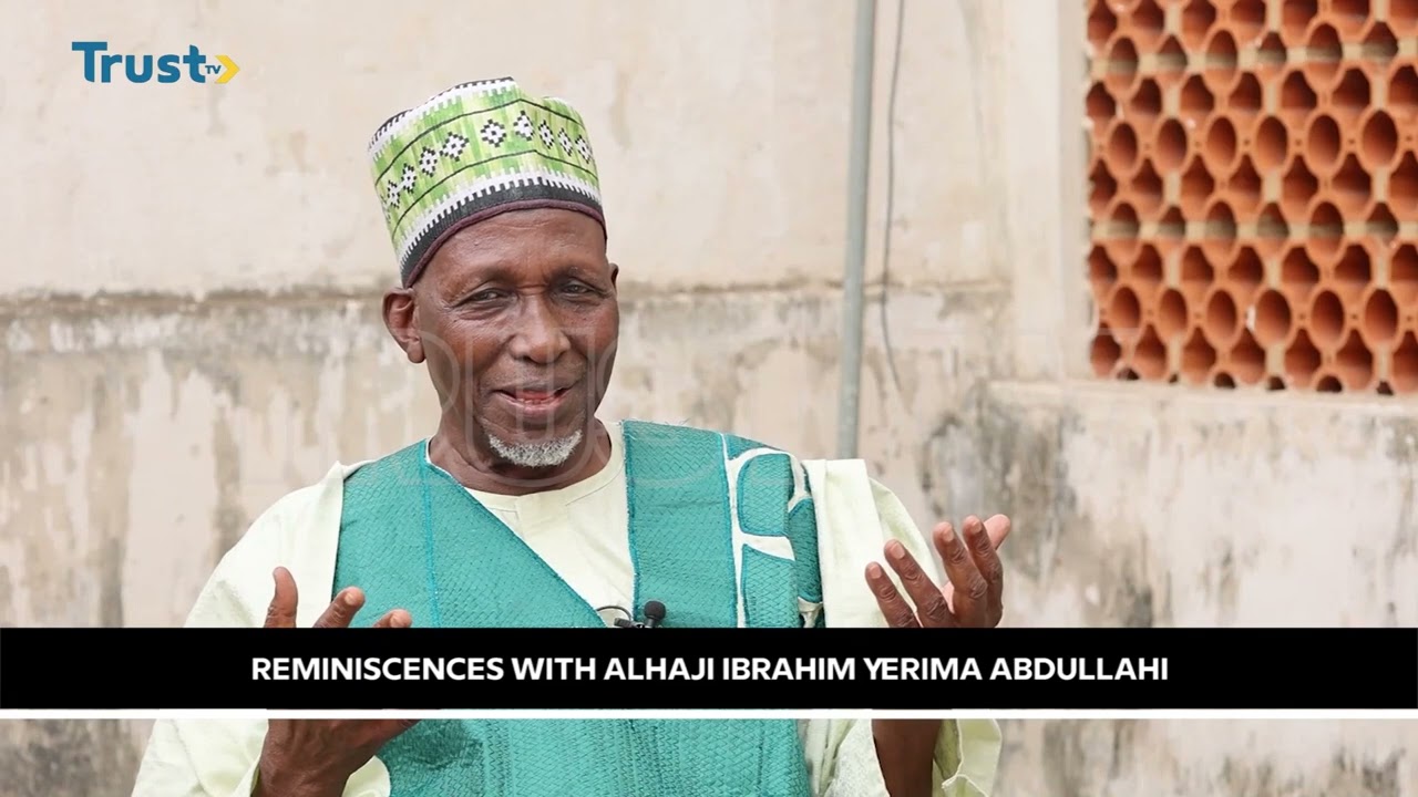 Reminiscences With Alhaji Ibrahim Yerima Abdullahi