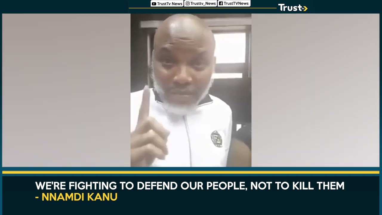 We’re Fighting To Defend Our People, Not To Kill Them – Nnamdi Kanu