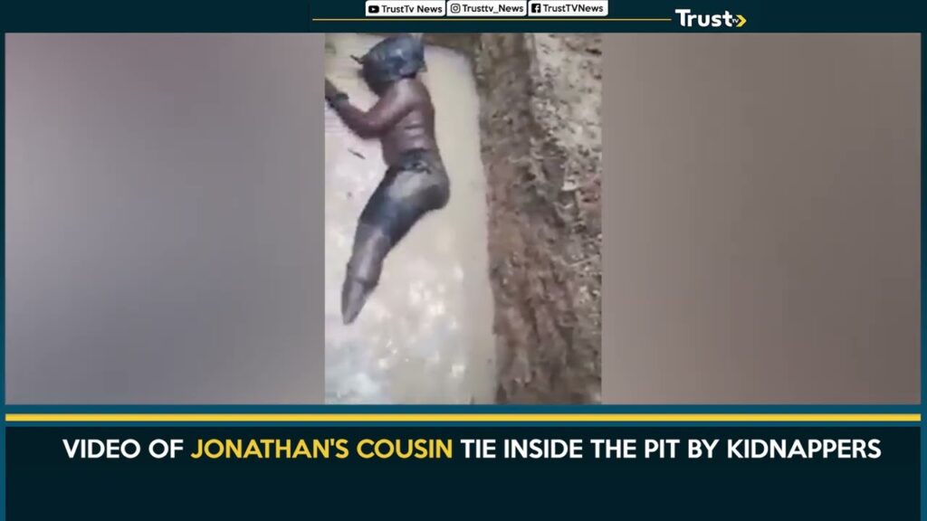 Video Of Jonathan’s Cousin Tie Inside The Pit By Kidnappers