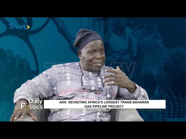 DAILY POLITICS: AKK; Revisiting Africa’s Largest Trans-Saharan Gas Pipeline Project