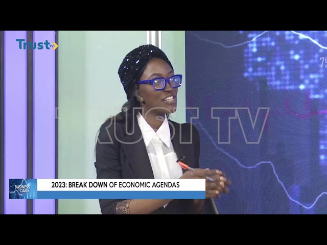 BUSINESS DAILY: 2023- Break Down Of Econmic Agendas