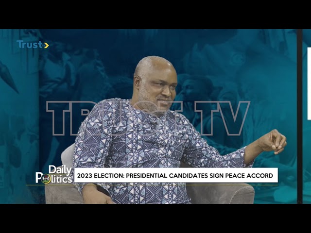 DAILY POLITICS: 2023 ELECTION; Presidential Candidates Sign Peace Accord