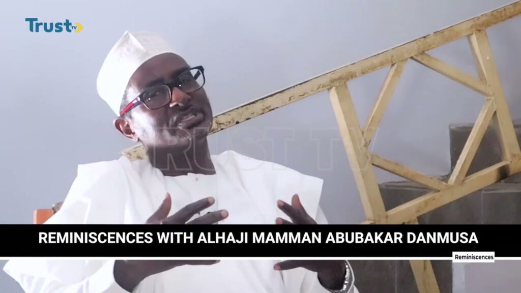 Reminiscences With Alhaji Mamman Abubakar Danmusa
