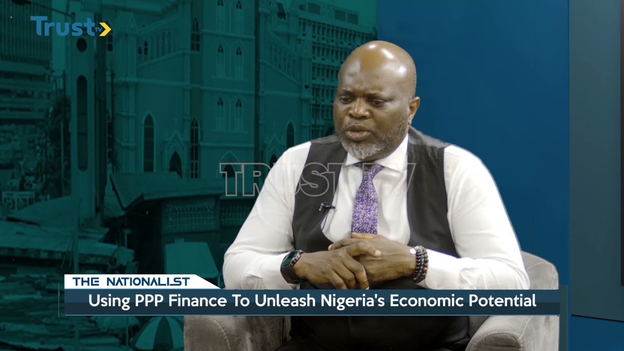 THE NATIONALIST: Using PPP Finance To Unleash Nigeria’s Economics Potential