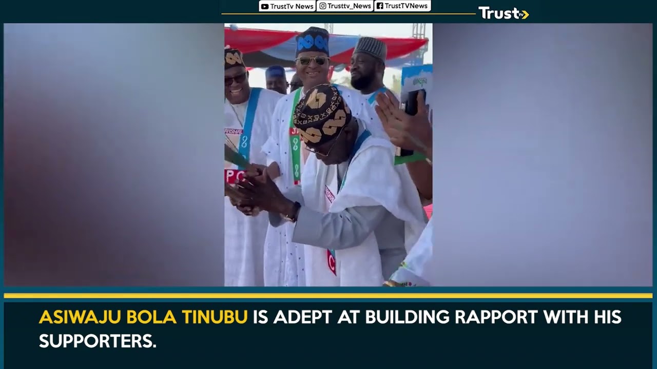 Asiwaju Bola Tinubu Is Adept At Building Rapport With His Supporters