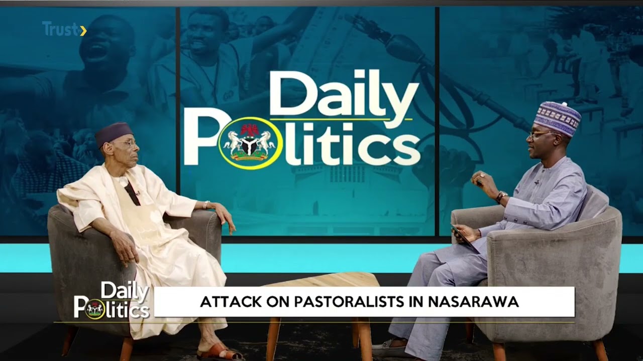 DAILY POLITICS: Attack On Pastoralists In Nasarawa + More