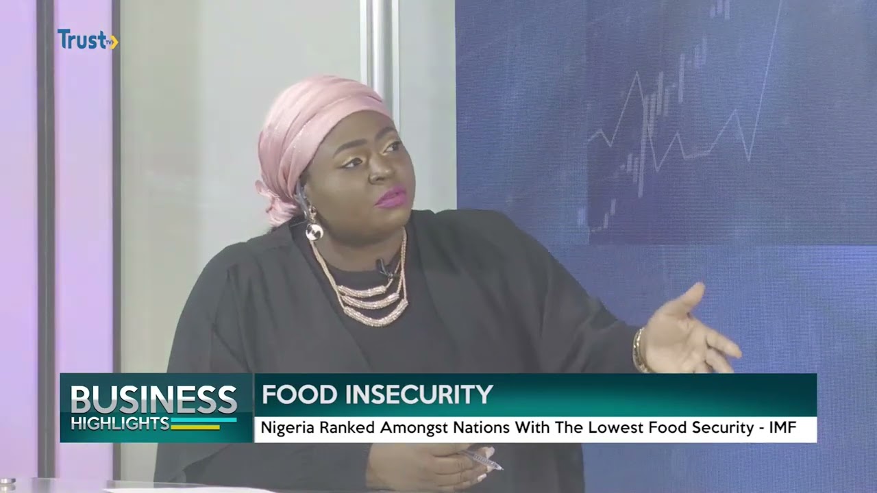 BUSINESS HIGHLIGHTS: INSECURITY: Nigeria Ranked Amongst Nations With The Lowest Food Security – IMF