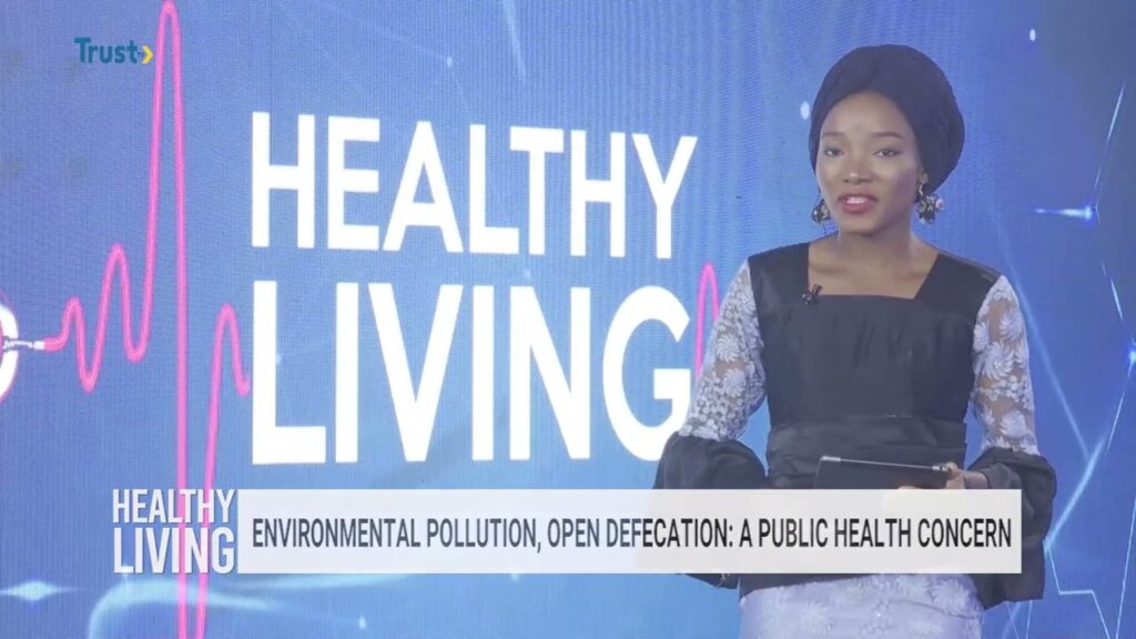 HEALTHY LIVING: Environmental Pollution Open Defecation; A Public Health Concern