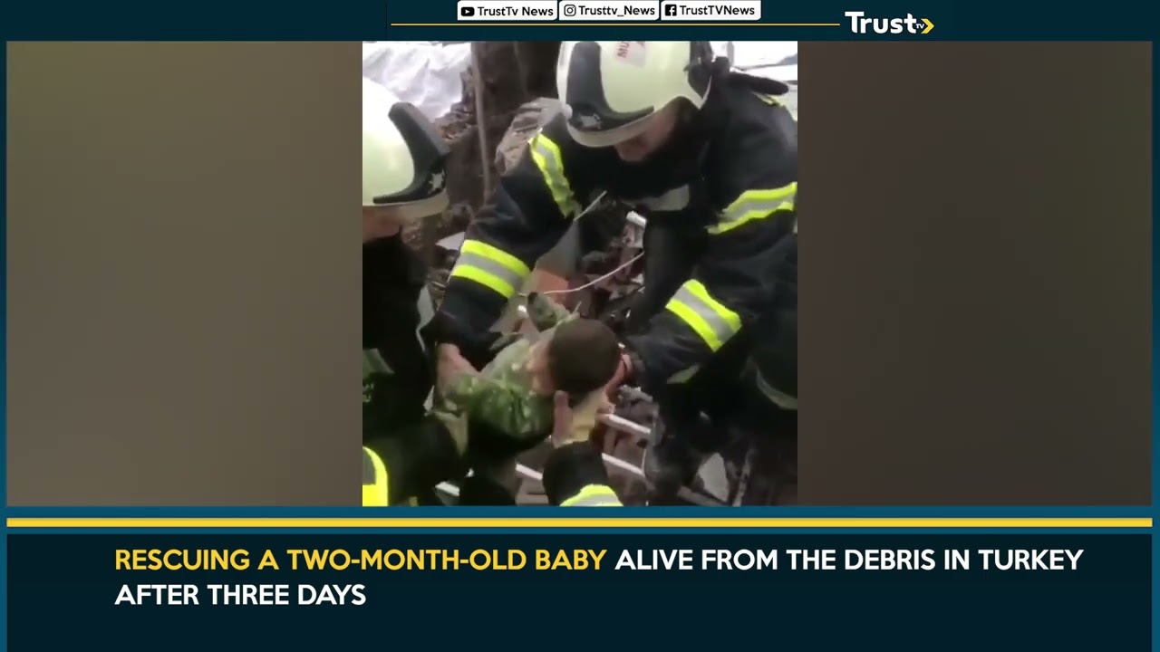 Rescuing A Two-month-old Baby Alive From The Debris In Turkey After Three Days