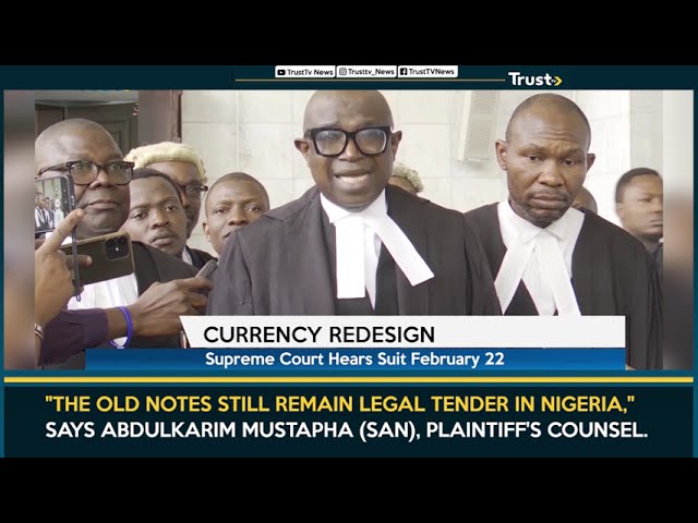 “The Old Notes Still Remain Legal Tender In Nigeria,” Says Abdulkarim Mustapha (SAN)