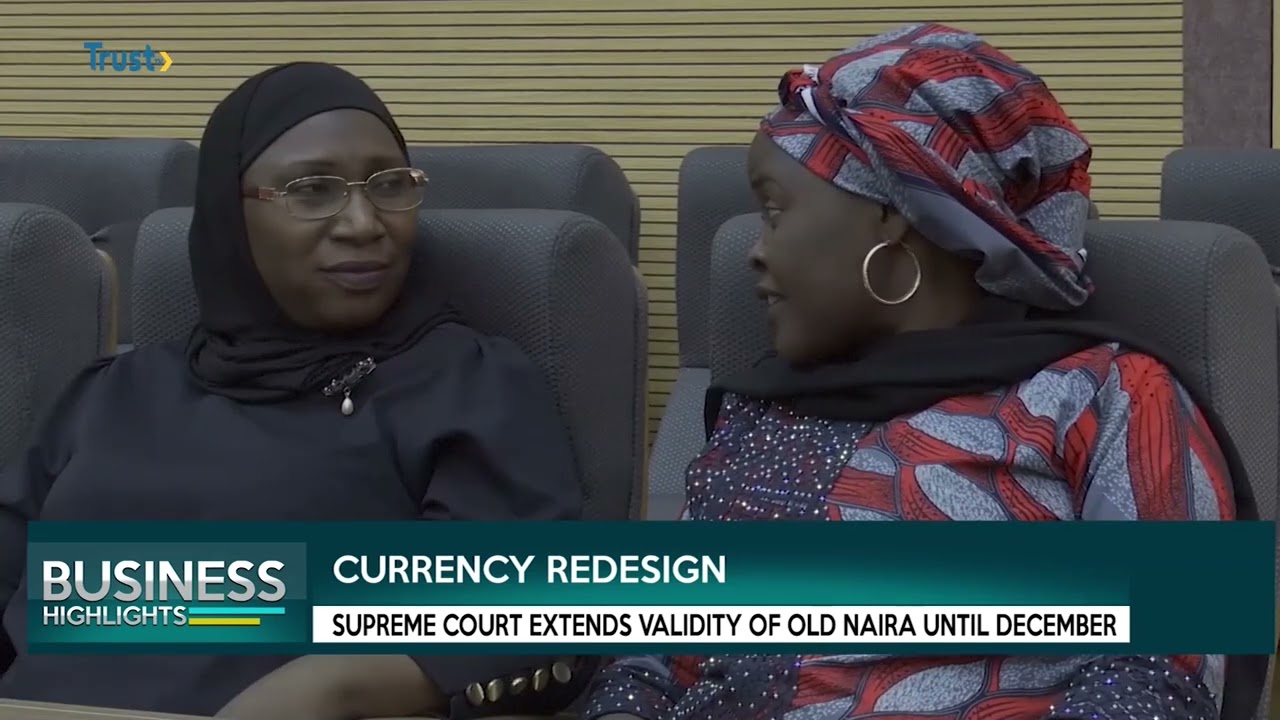 BUSINESS HIGHLIGHTS: Naira Redesign; Supreme Court Nullifies CBN Policy