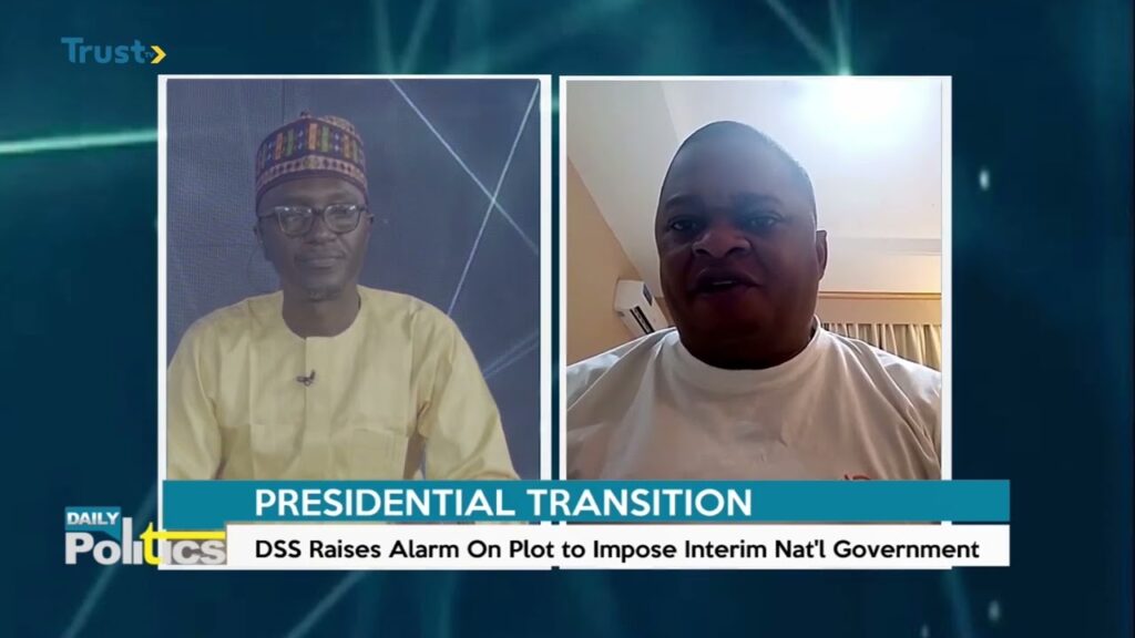 DAILY POLITICS: PRESIDENTIAL TRANSITION: DSS Raises Alarm On Plot To Impose Interim Nat’l Government