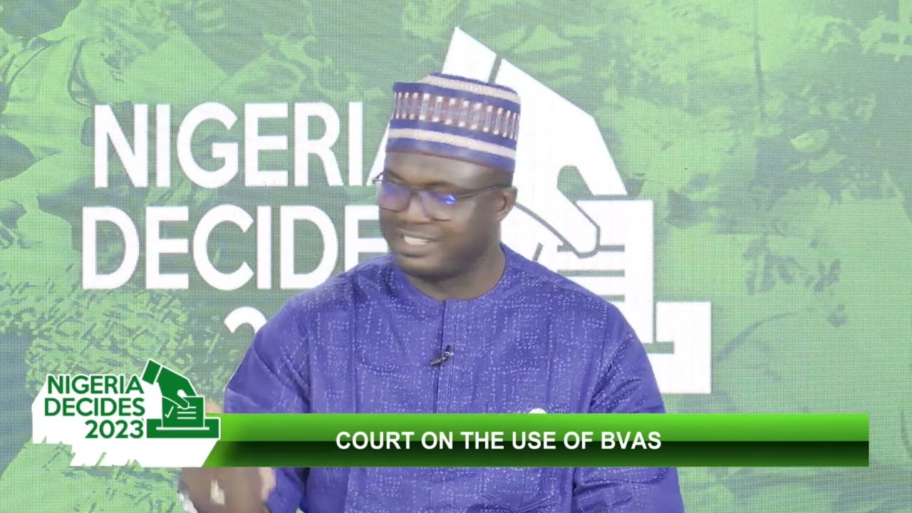 NIGERIA DECIDES 2023: COURT ON THE USE OF BVAS 