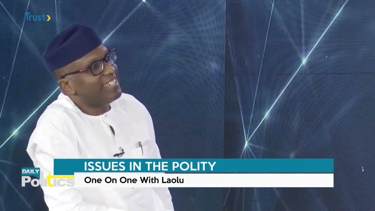 DAILY POLITICS: ISSUES IN THE POLITY; ONE ON-ONE WITH LAOLU AKANDE