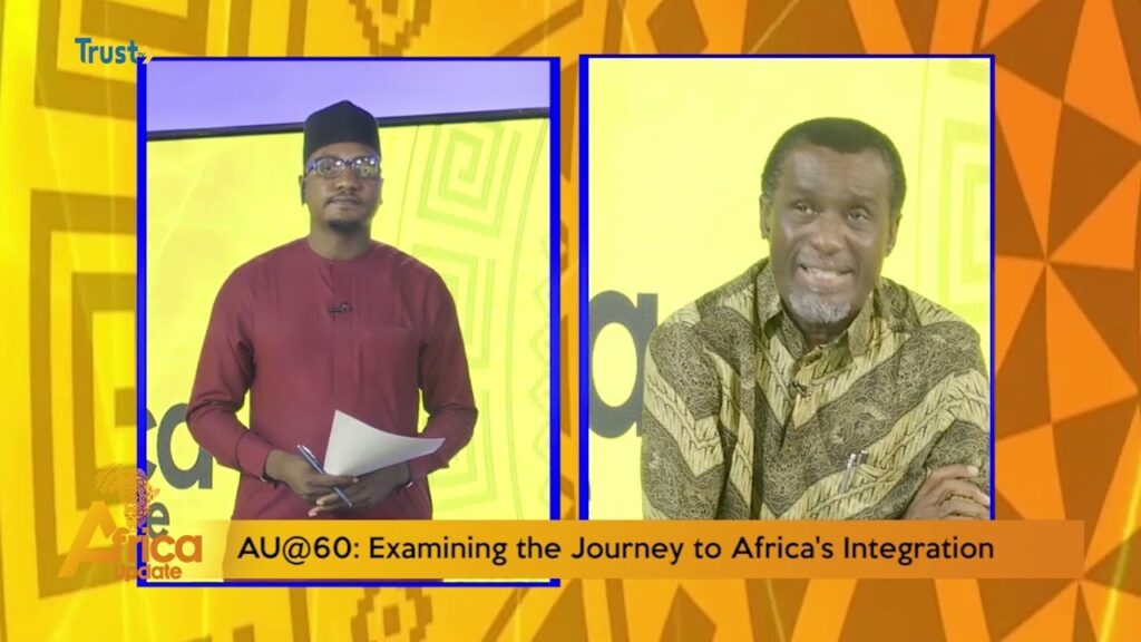 AFRICA UPDATE: AFRICAN UNION @60; Examining The Journey To Africa’s Integration + More