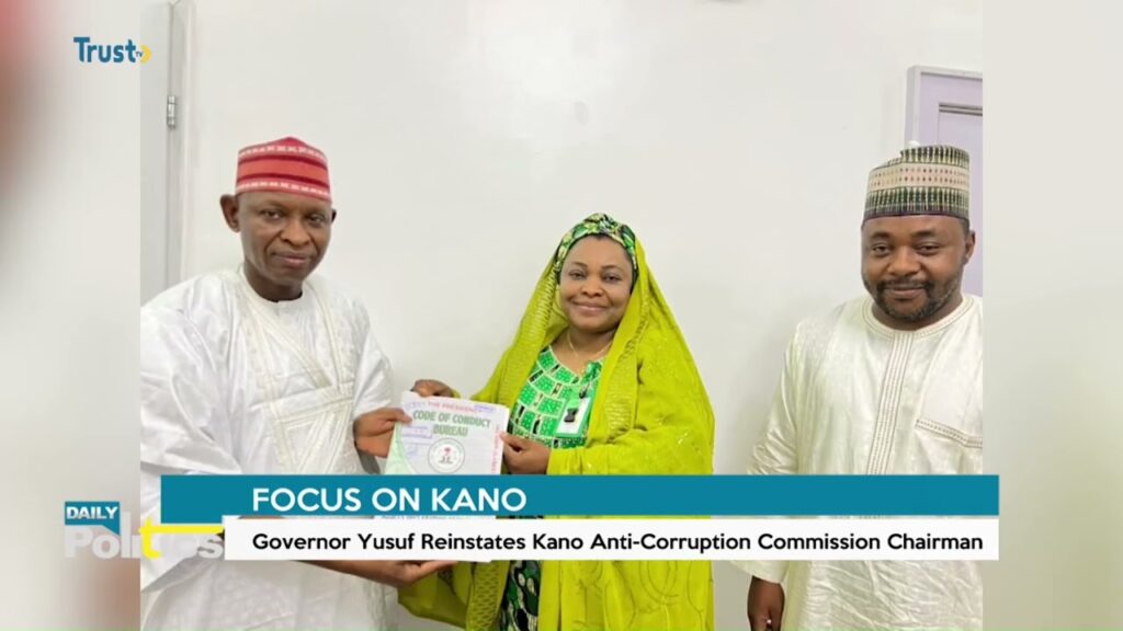 DAILY POLITICS: FOCUS ON KANO; Governor Yusuf Reinstates Kano Anti-corruption Commission Chairman