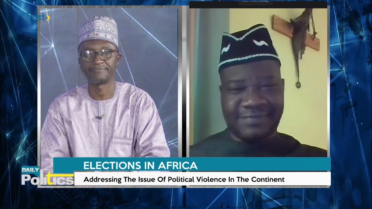 DAILY POLITICS: ELECTIONS IN AFRICA; Addressing The Issues Of Political Violence In The Continent