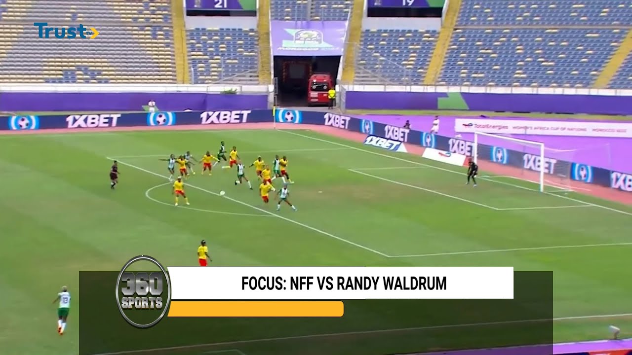360 SPORTS: NFF Vs Randy Waldrum Ahead Of World Cup + More