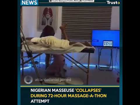 Nigerian Masseuse ‘Collapses’ During 72-hour Massage a Thon Attempt