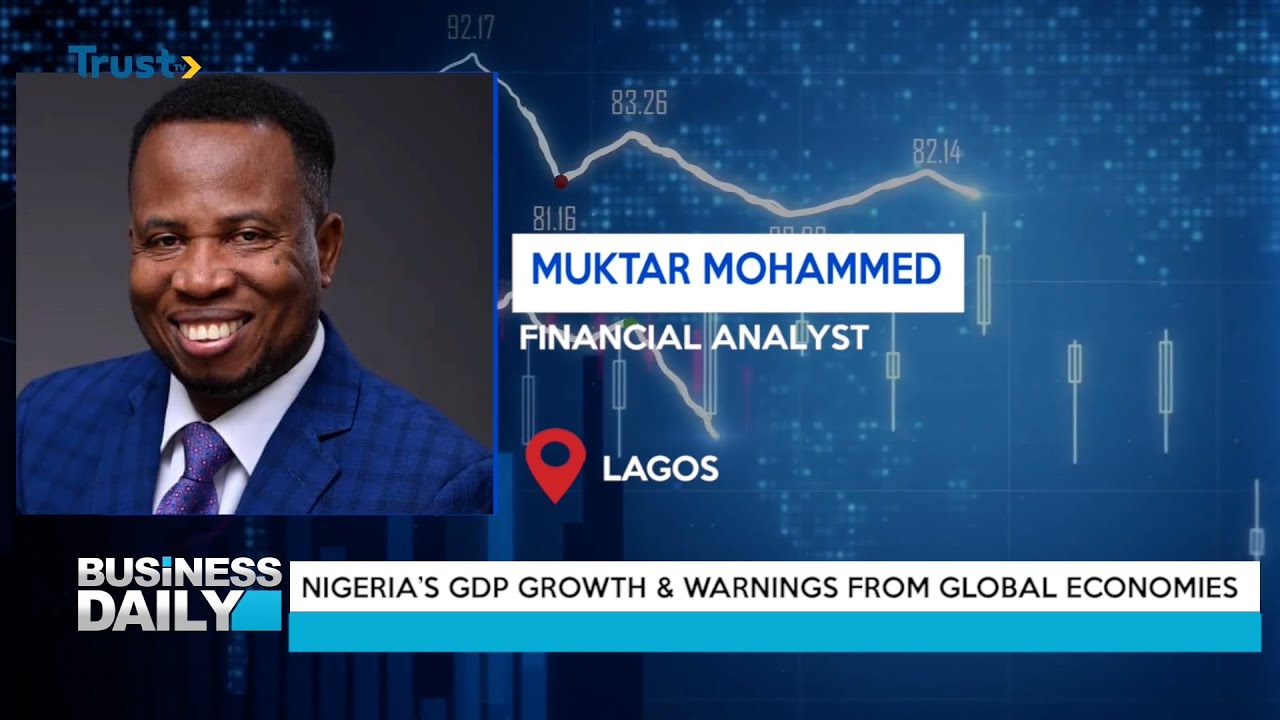 BUSINESS DAILY: Nigeria’s GDP Growth & Warnings From Global Economies