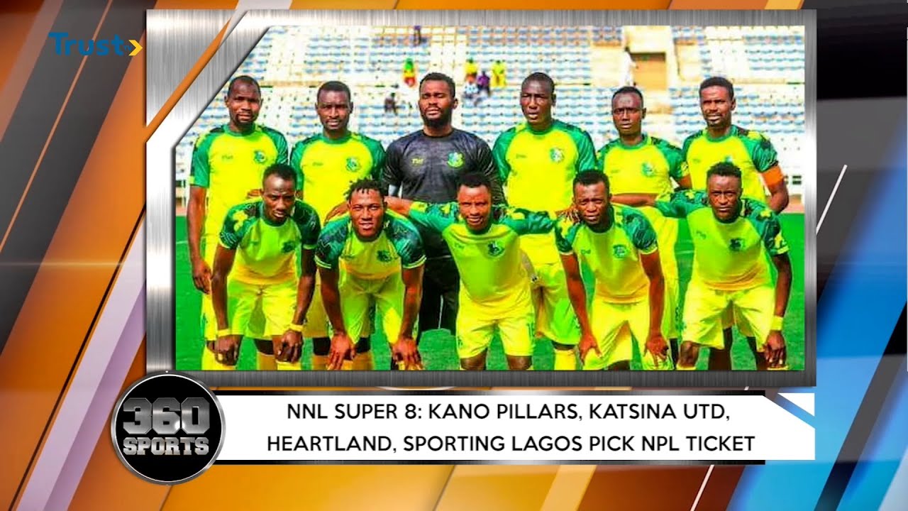 360 SPORTS: Kano Pillars, Katsina Utd, Heartland, Sporting Lagos Pick Npl Ticket + More