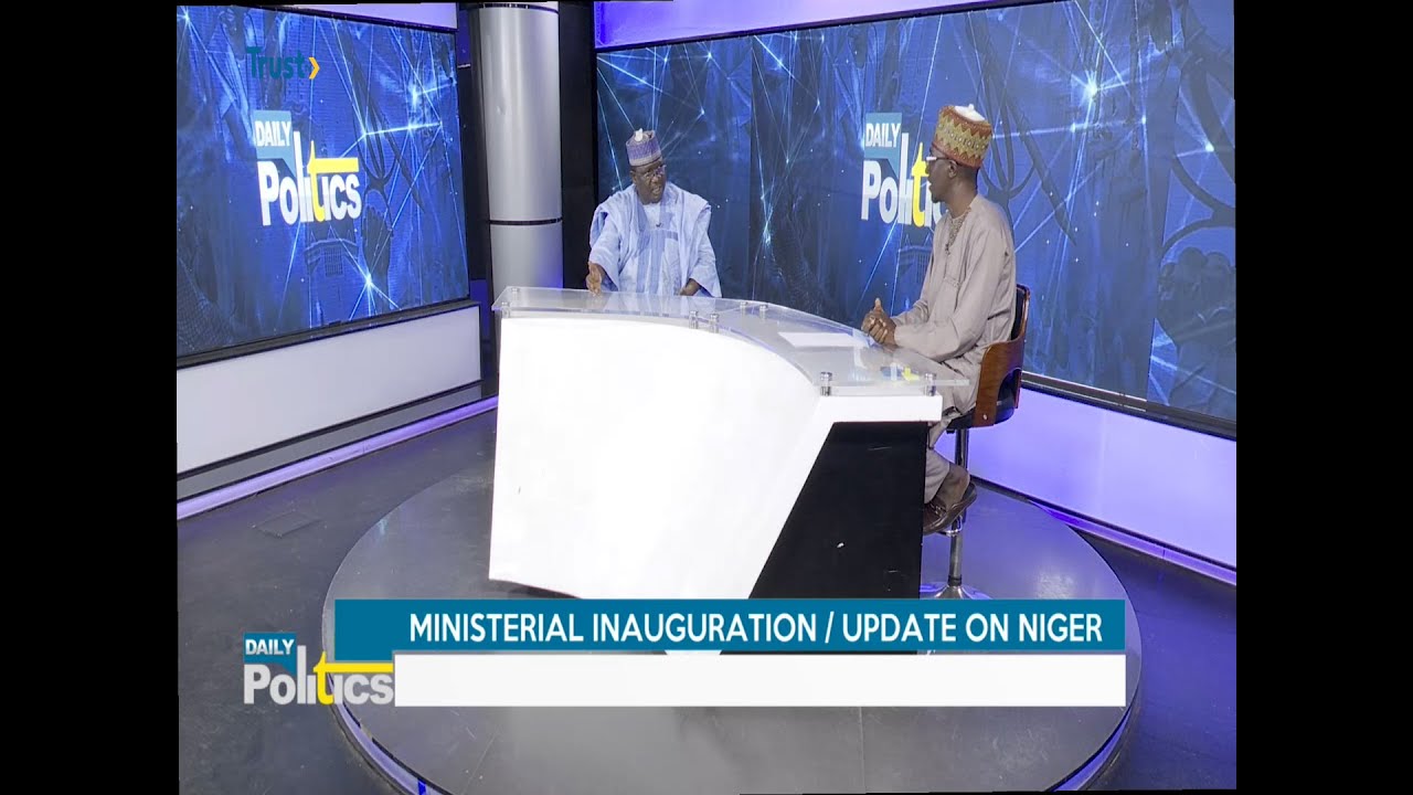 DAILY POLITICS: Ministerial Inauguration; Update On Niger 