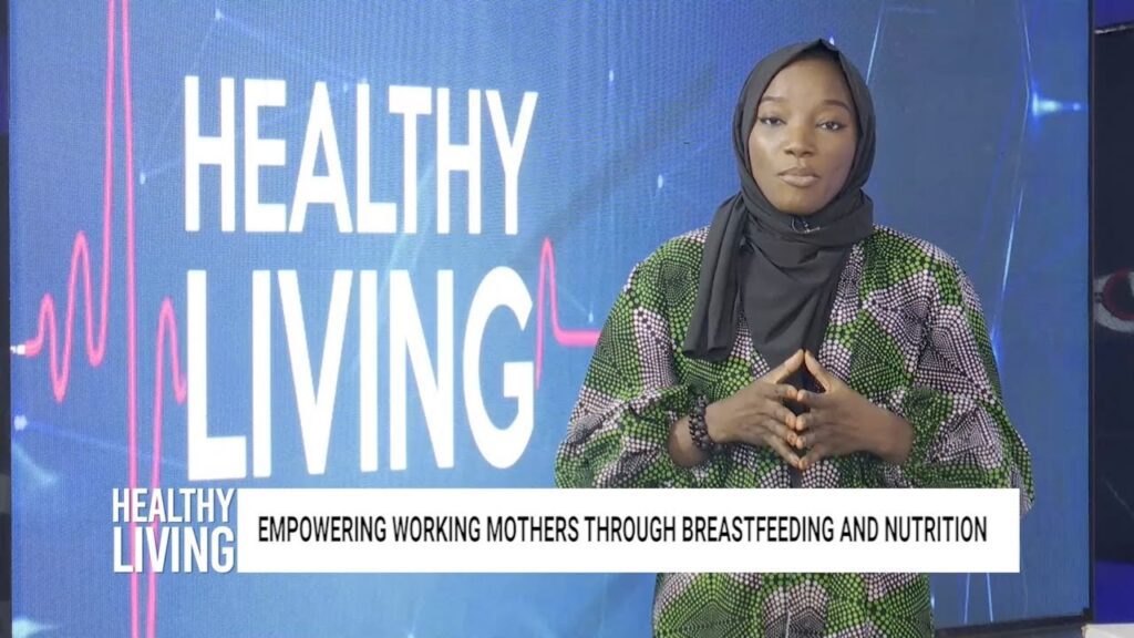 HEALTHY LIVING: Empowering Working Mothers Through Breastfeeding And Nutrition