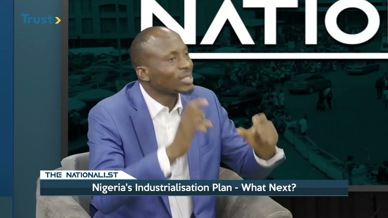 THE NATIONALIST: NIGERIA’S INDUSTRIALISATION PLAN-WHAT NEXT?