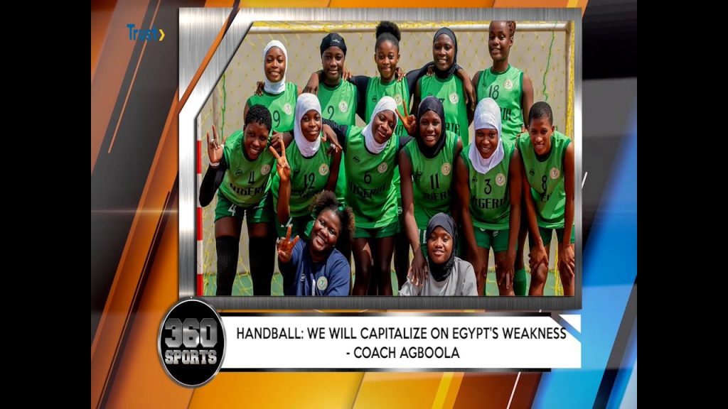 360 SPORTS: HANDBALL; We Will Capitalise On Egypt’s Weakness + More