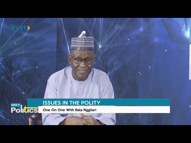 DAILY POLITICS: ISSUES IN THE POLITY; One On One With Bala Nggilari