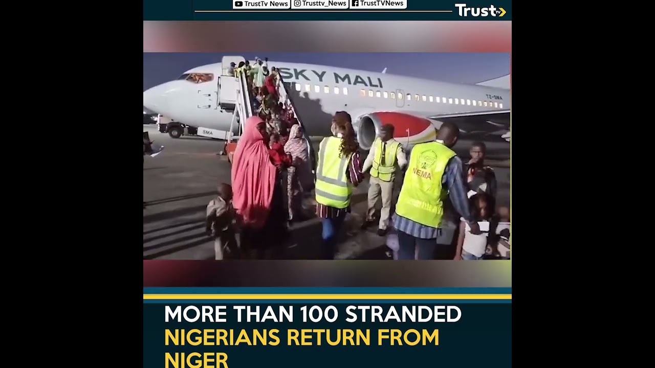 More Than 100 Stranded Nigerians Returns from Niger