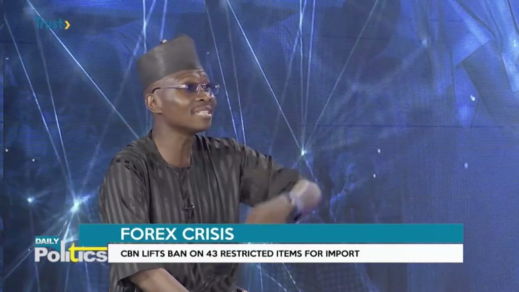 DAILY POLITICS: FOREX CRISIS; CBN Lifts Ban On 43 Restricted Items For Import