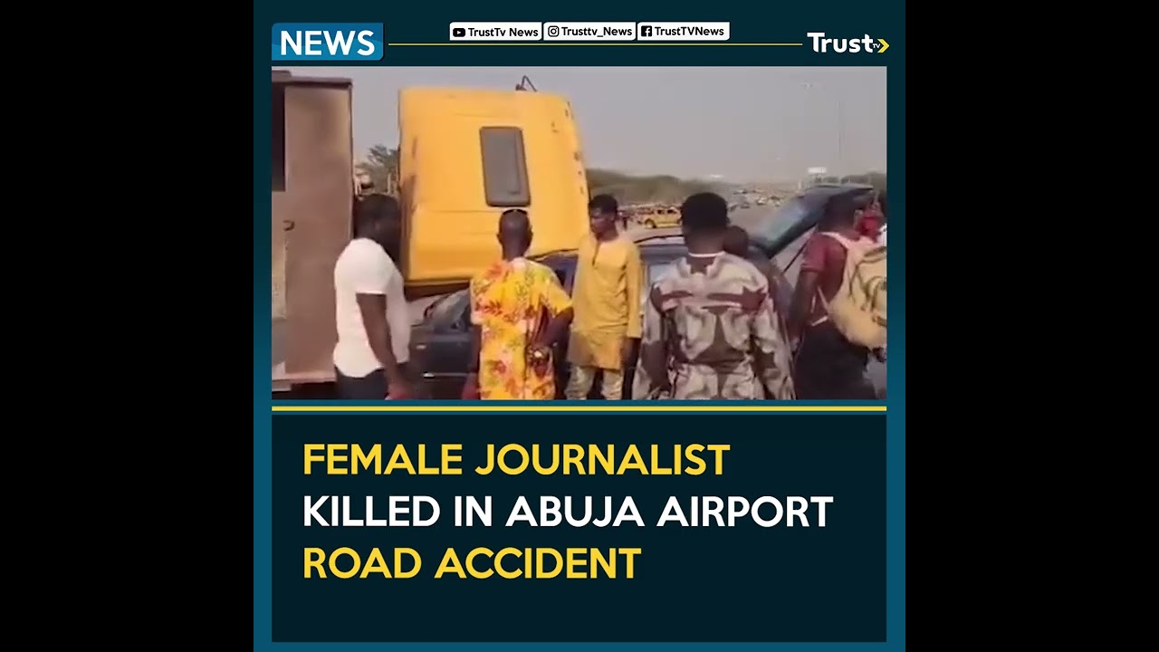 Female journalist killed in Abuja airport road accident