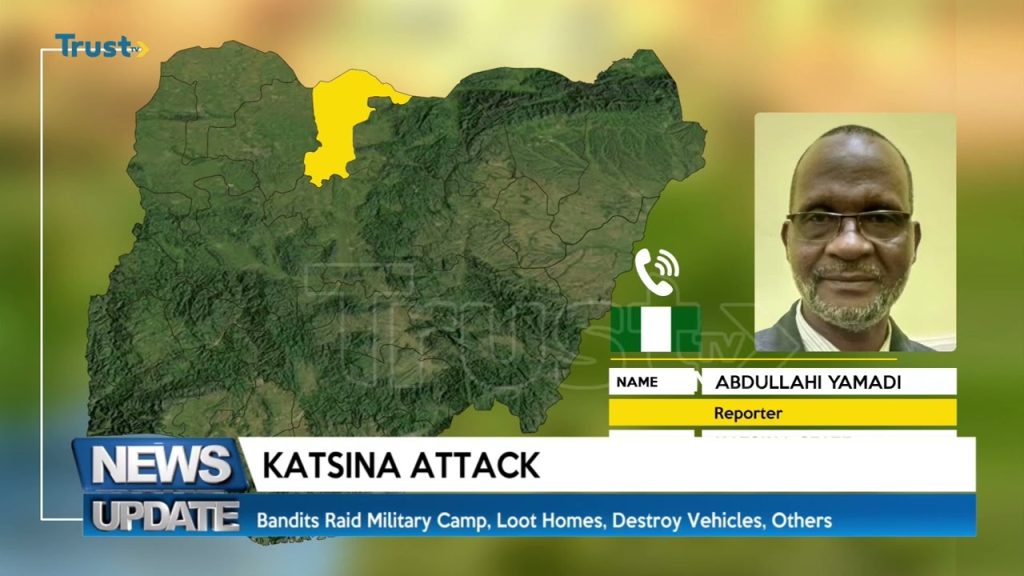 News Update: Bandits raid military camp, loot homes, destroy vehicles and others in Katsina + more