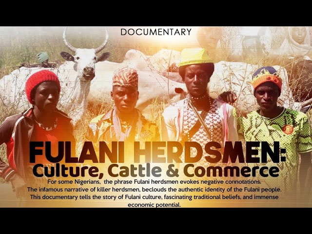 Fulani Herdsmen: Culture, Cattle & Commerce