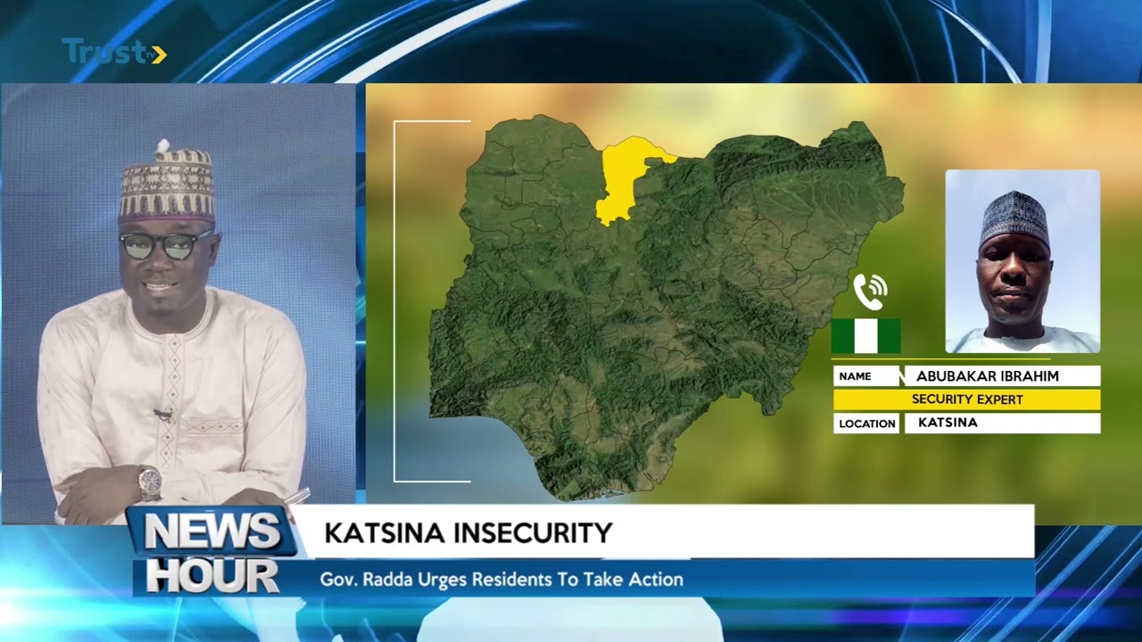 News Hour: Katsina insecurity; Gov. Radda urges residents to take action + more