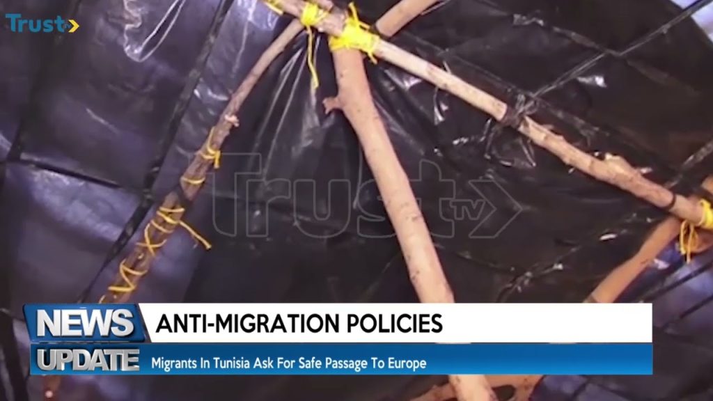 Anti-Migration Policies: Migrants in Tunisia ask for safe passage to Europe