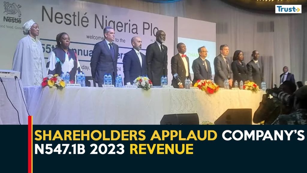 Nestle Nigeria’s 55th AGM: Shareholders applaud company’s N547.1B 2023 revenue