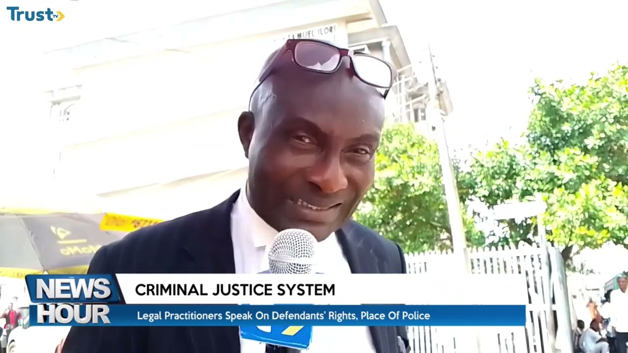 Criminal Justice System: Legal practitioners speak on defendants’ rights, place of police