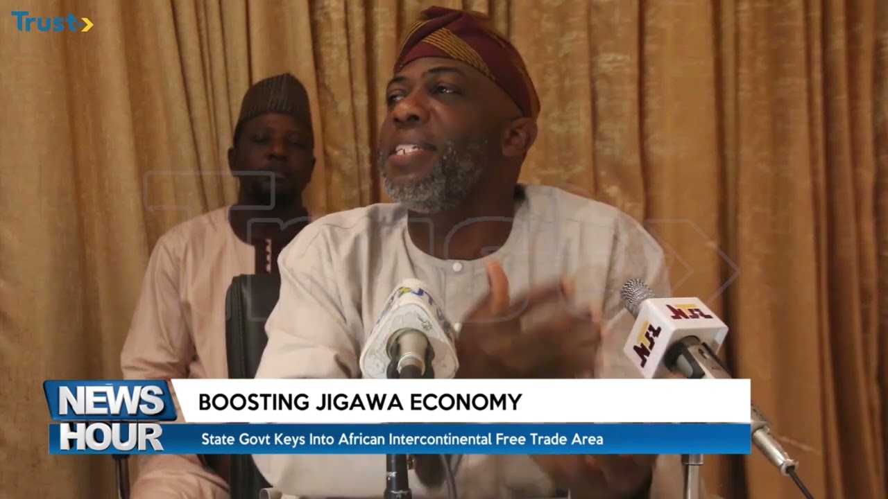 Boosting Jigawa Economy: State govt keys into African intercontinental free trade area