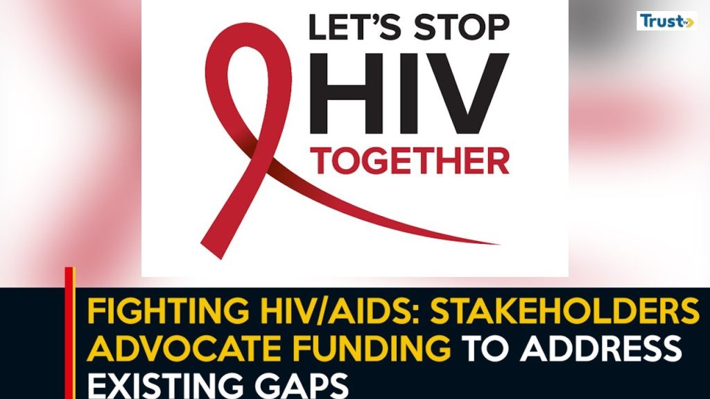 Fighting HIV/AIDS: Stakeholders advocate funding to address existing gaps