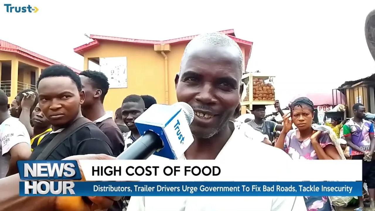High Cost Of Food: Distributors and trailer drivers urge the government to fix bad roads and tackle insecurity